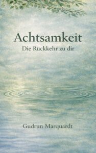 Achtsamkeit Buch Gudrun Marquardt