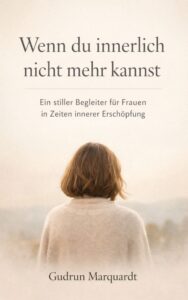 Wenn du innerlich nicht mehr kannst - Gudrun Marquardt