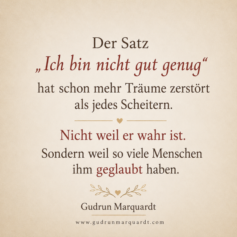 Der Satz „Ich bin nicht gut genug“