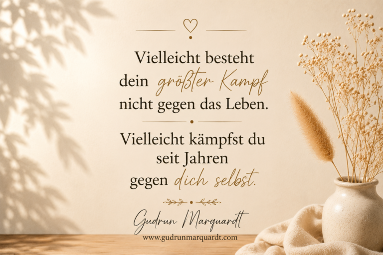 Minimalistisches beiges Textbild mit einem nachdenklichen Zitat über Selbstwert, innere Konflikte und emotionale Heilung. Mit dem Namen Gudrun Marquardt und der Webseite.