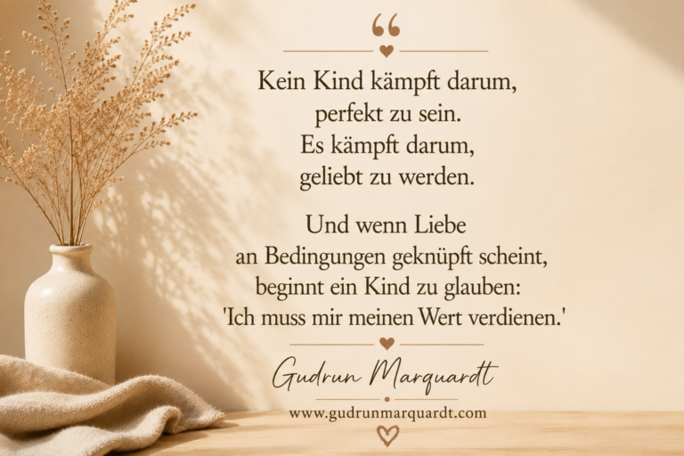 Beiges minimalistisches Textbild mit einem Zitat über Selbstwert, Liebe und den Glaubenssatz, sich Liebe verdienen zu müssen. Mit dem Namen Gudrun Marquardt und der Webseite.