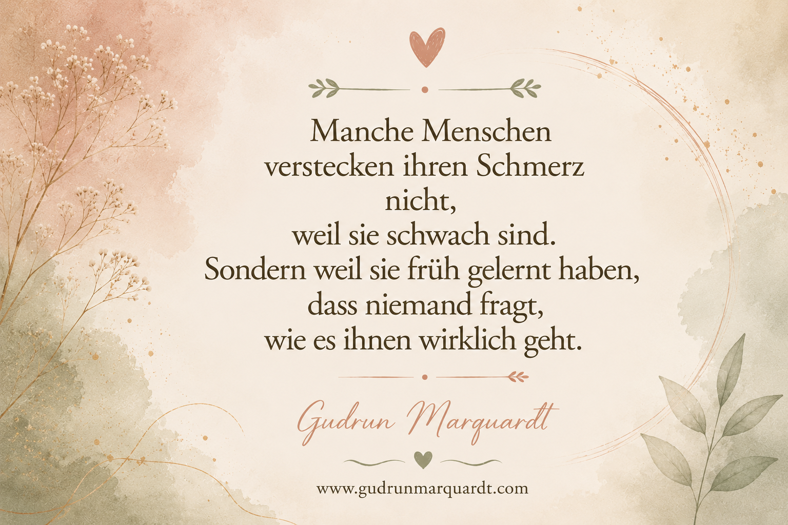 Beiges minimalistisches Textbild mit einem tiefgründigen Zitat über Menschen, die ihren Schmerz verbergen, weil sie früh gelernt haben, dass niemand danach fragt. Mit dem Namen Gudrun Marquardt und der Webseite.