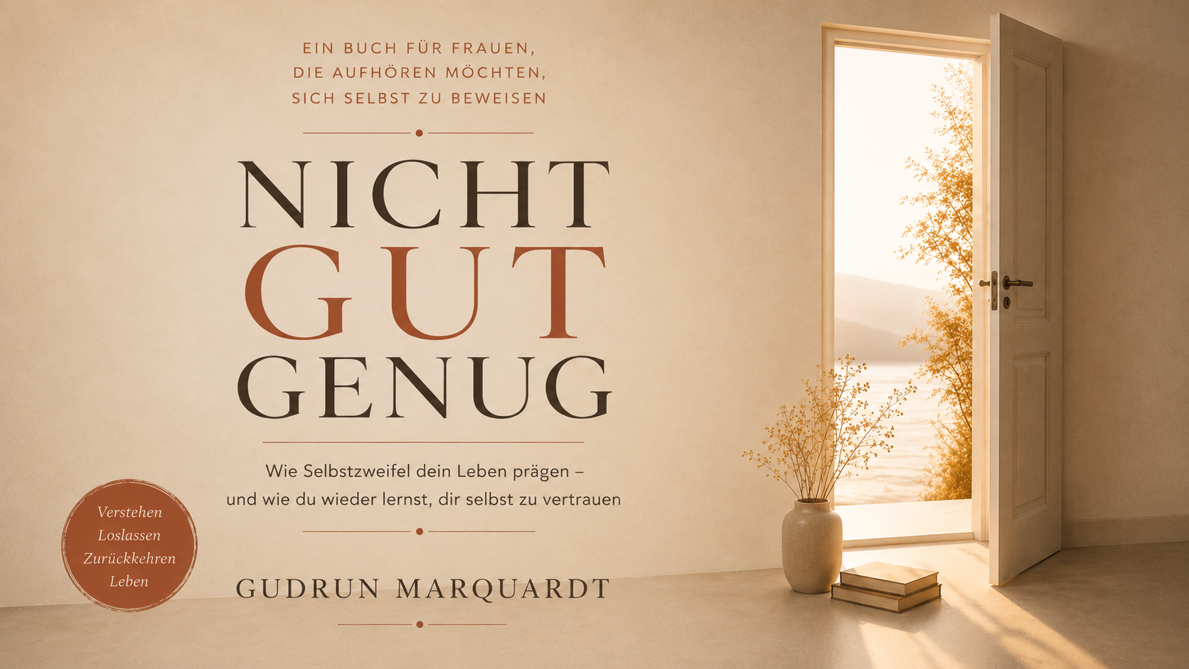 Buchcover „Nicht gut genug“ von Gudrun Marquardt – ein Buch über Selbstzweifel und den Weg zurück zu mehr Selbstvertrauen.