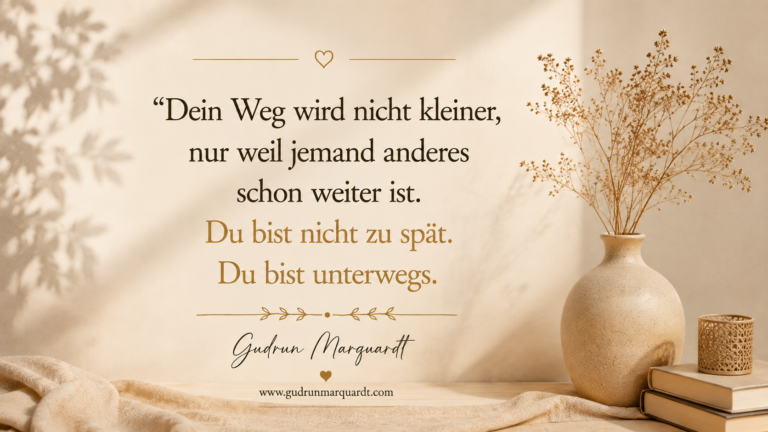 Textbild von Gudrun Marquardt über den eigenen Weg, Selbstvertrauen und darüber, sich nicht ständig mit anderen zu vergleichen.