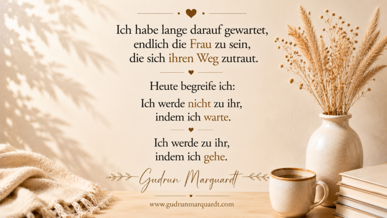 Persönliches Textbild von Gudrun Marquardt über das Warten darauf, sich bereit zu fühlen, und den Mut, unterwegs zu wachsen.