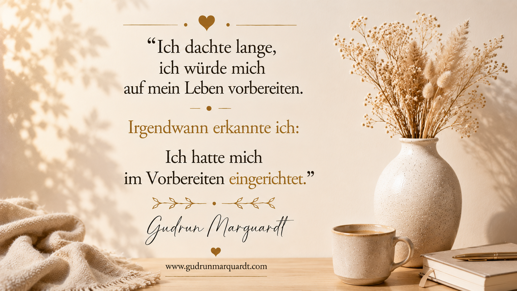 Persönliches Textbild von Gudrun Marquardt über den Unterschied zwischen ständiger Vorbereitung und dem Mut, wirklich ins Handeln zu kommen.