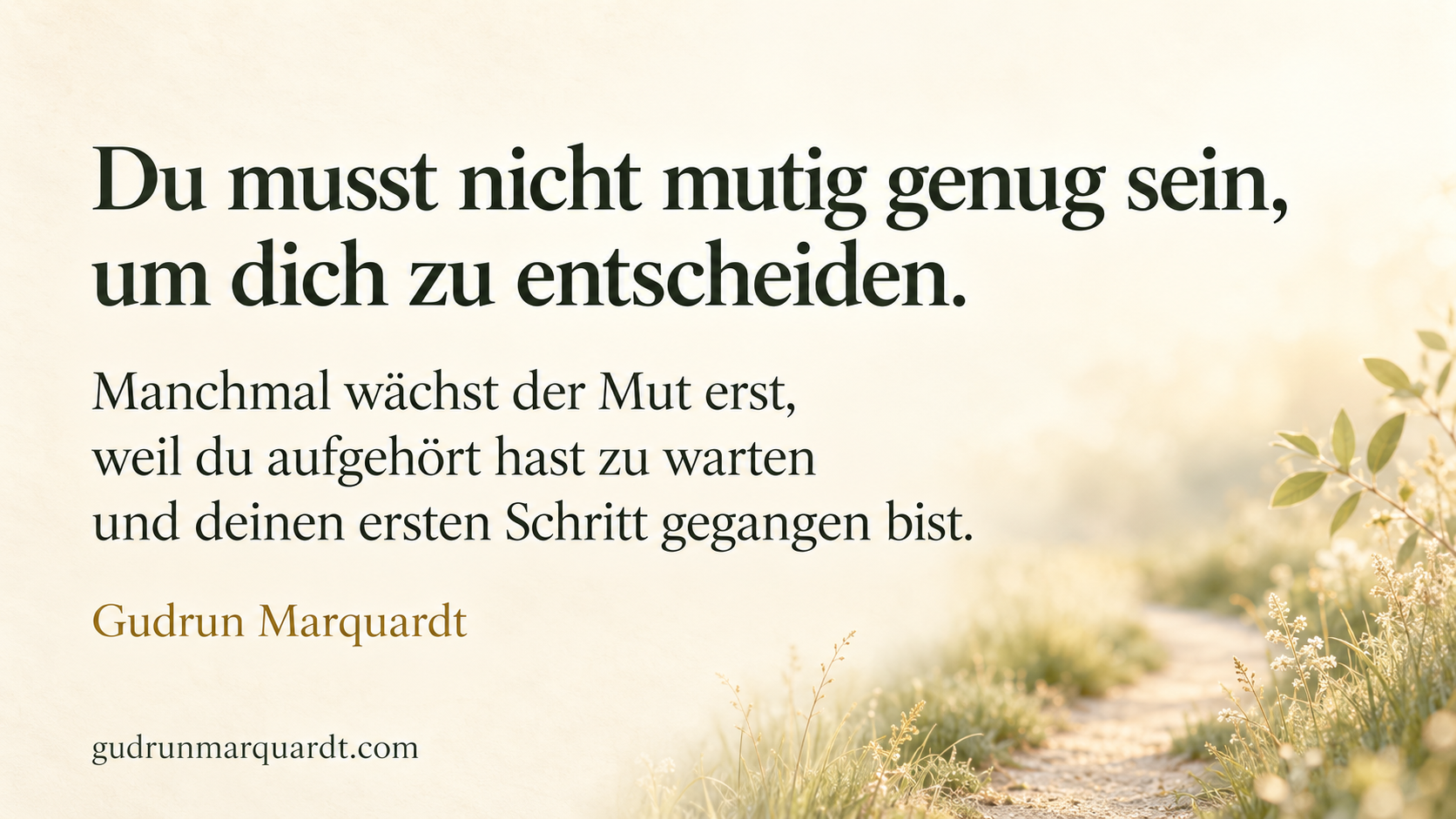Vielleicht fehlt dir nicht der Mut – sondern die Entscheidung